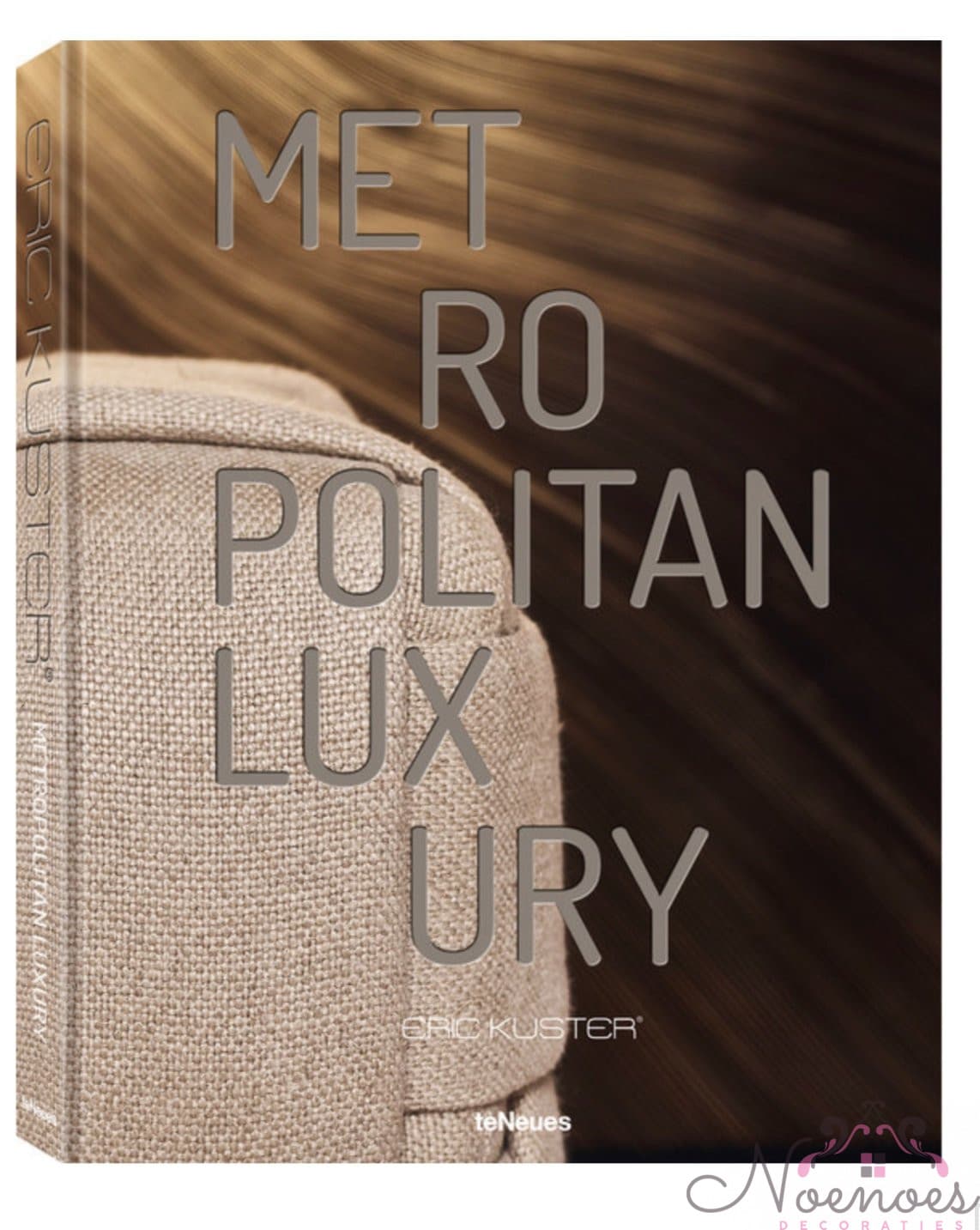 Boek Metropolitan Luxury - Eric Kuster interieurdesign, 280 pagina's
